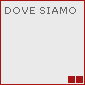 Dove siamo